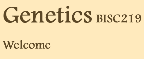 Genetics BISC219 - Welcome